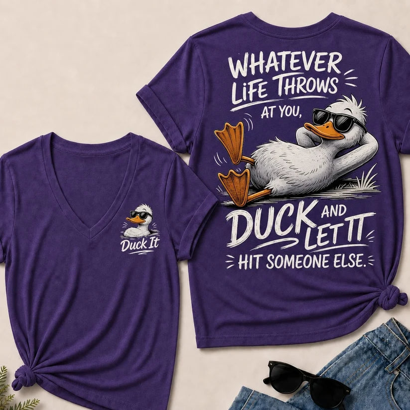 Whatever Life Throws at You – Duck It V-Neck T-Shirt