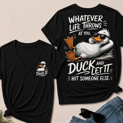 Whatever Life Throws at You – Duck It V-Neck T-Shirt