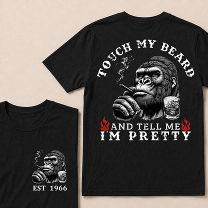 Touch My Beard And Tell Me I'm Pretty Custom Est.Year T-Shirt