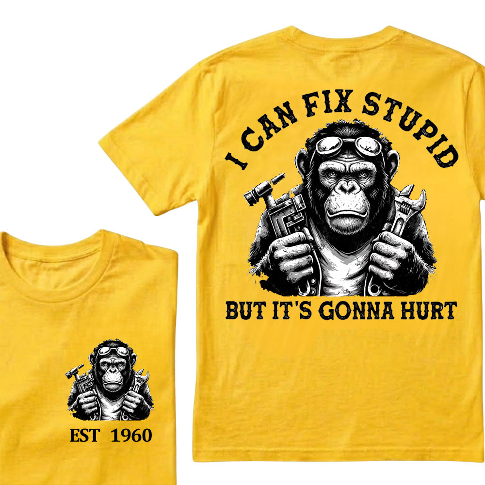 I Can Fix Stupid But It's Gonna Hurt Custom Est.Year T-Shirt