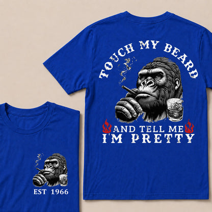 Touch My Beard And Tell Me I'm Pretty Custom Est.Year T-Shirt