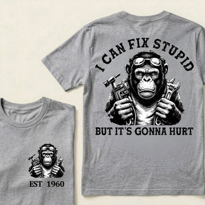 I Can Fix Stupid But It's Gonna Hurt Custom Est.Year T-Shirt