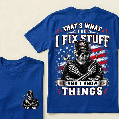 Custom EST.Year That's What I Do I Fix Stuff And I Know Things Mechanic T-Shirt