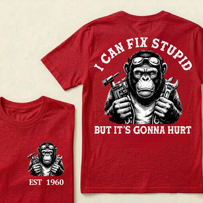 I Can Fix Stupid But It's Gonna Hurt Custom Est.Year T-Shirt