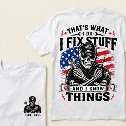 Custom EST.Year That's What I Do I Fix Stuff And I Know Things Mechanic T-Shirt