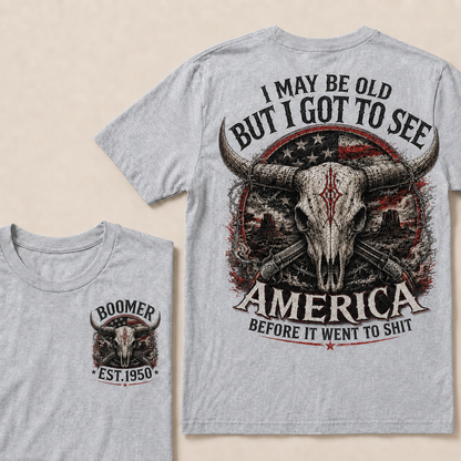 Custom Year "I MAY BE OLD BUT I GOT TO SEE AMERICA" Full Collection | T-Shirts