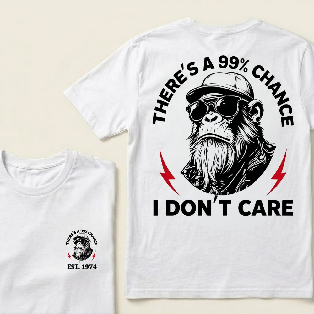 Custom EST.Year There's A 99% Chance I Don't Care Monkey T-Shirt