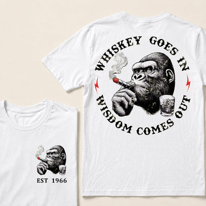 Whiskey Goes In Wisdom Comes Out Custom Est.Year T-Shirt