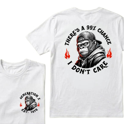 Custom EST.Year There's A 99% Chance I Don't Care Generation X Graphic T-Shirt