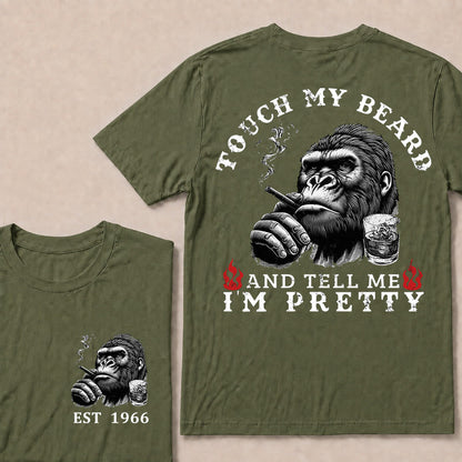 Touch My Beard And Tell Me I'm Pretty Custom Est.Year T-Shirt