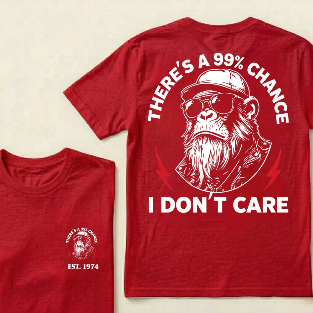 Custom EST.Year There's A 99% Chance I Don't Care Monkey T-Shirt