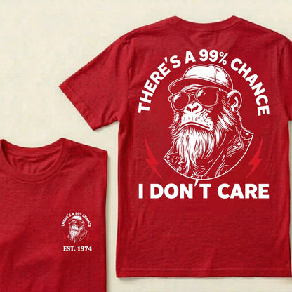 Custom EST.Year There's A 99% Chance I Don't Care Monkey T-Shirt