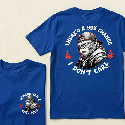 Custom EST.Year There's A 99% Chance I Don't Care Generation X Graphic T-Shirt