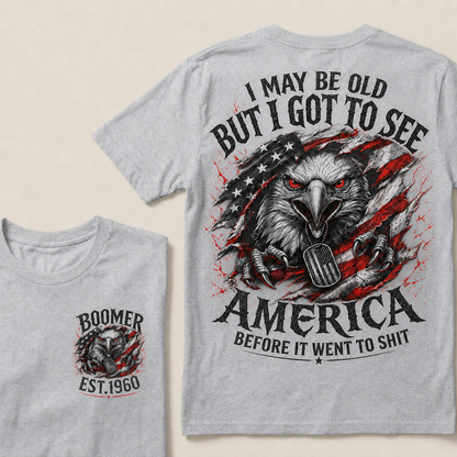 Custom Year "I MAY BE OLD BUT I GOT TO SEE AMERICA" Full Collection T-Shirts