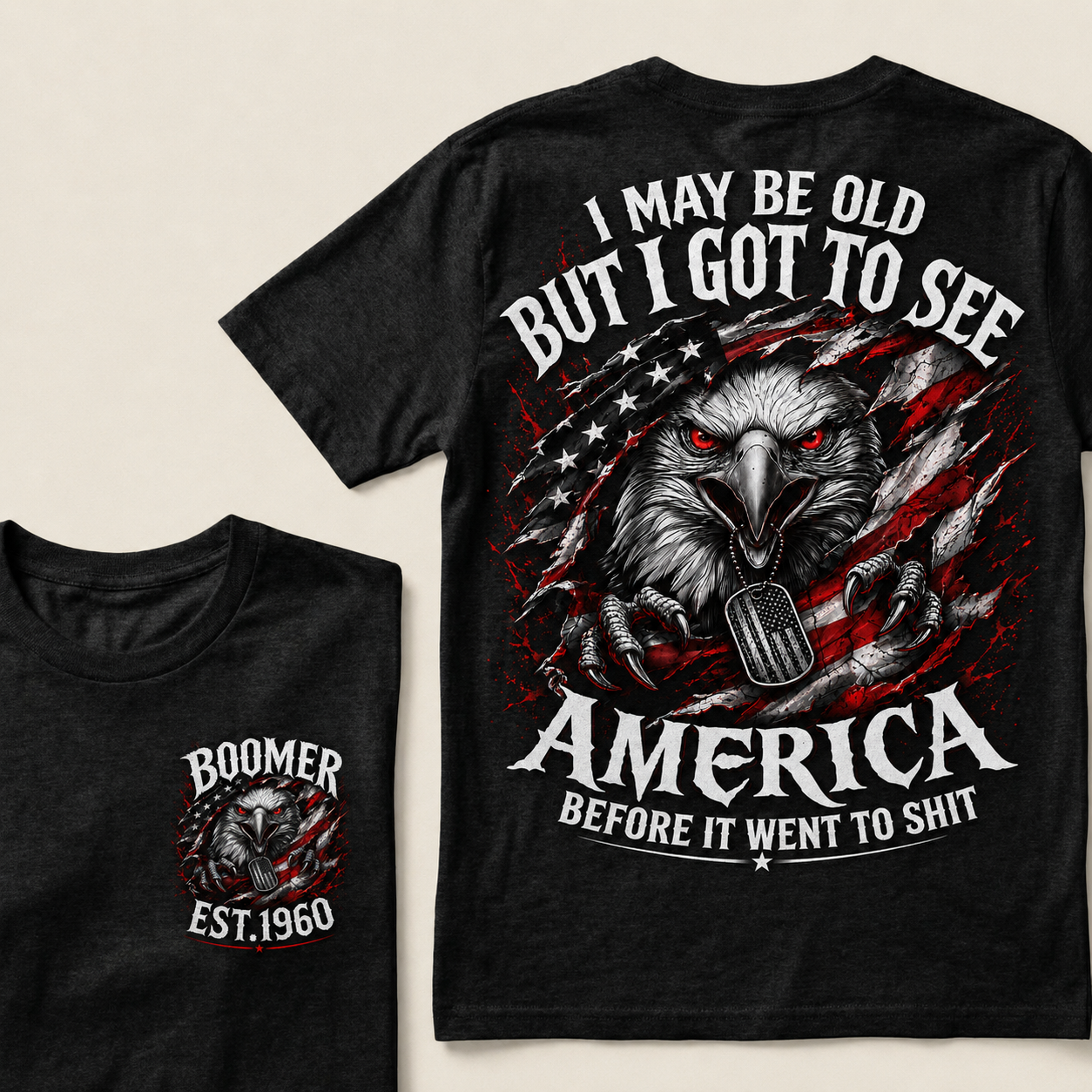 Custom Year "I MAY BE OLD BUT I GOT TO SEE AMERICA" Full Collection T-Shirts