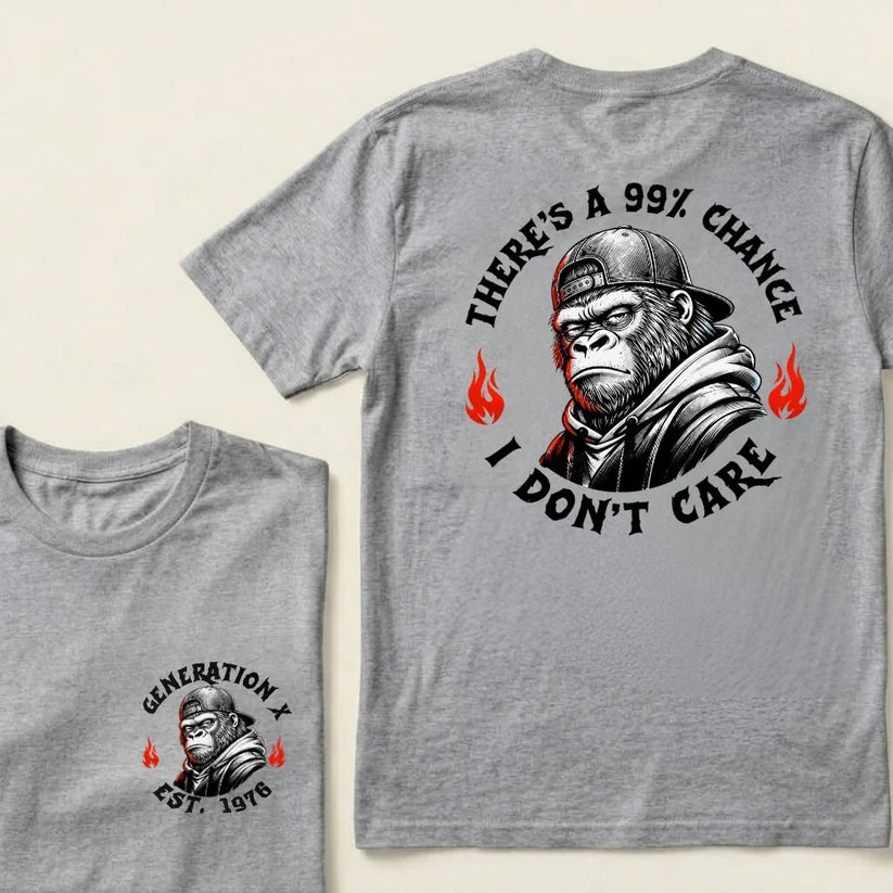 Custom EST.Year There's A 99% Chance I Don't Care Generation X Graphic T-Shirt