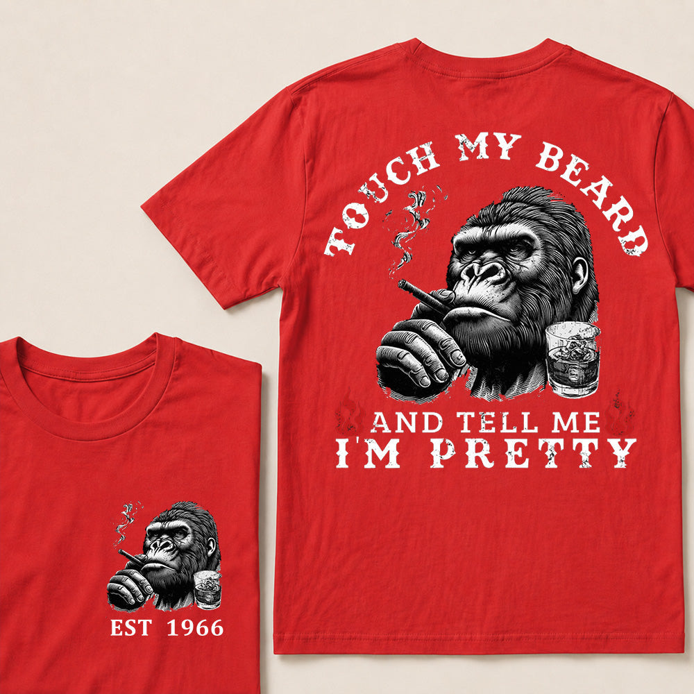 Touch My Beard And Tell Me I'm Pretty Custom Est.Year T-Shirt