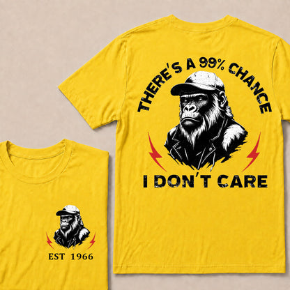 There's A 99% Chance I Don't Care Custom Your Year T-Shirt